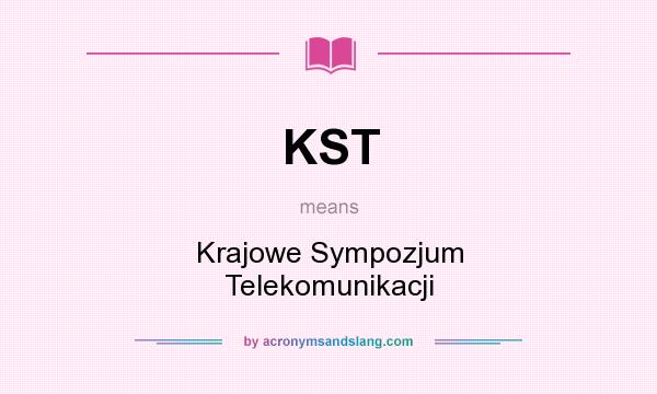 What does KST mean? It stands for Krajowe Sympozjum Telekomunikacji