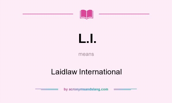 What does L.I. mean? It stands for Laidlaw International