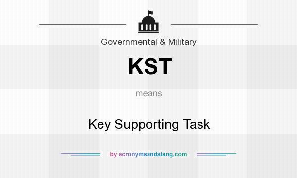 What does KST mean? It stands for Key Supporting Task