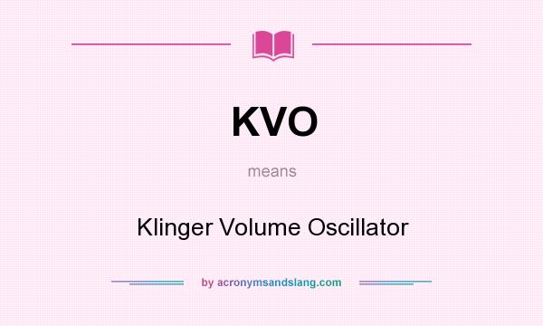 What does KVO mean? It stands for Klinger Volume Oscillator