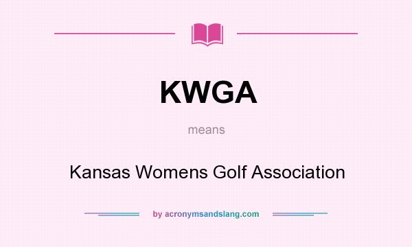 What does KWGA mean? It stands for Kansas Womens Golf Association