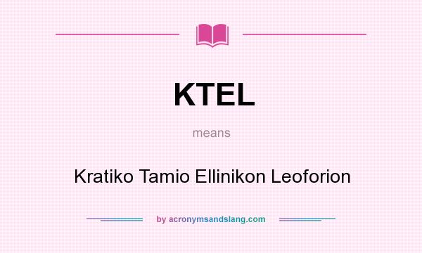 What does KTEL mean? It stands for Kratiko Tamio Ellinikon Leoforion