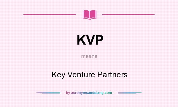 What does KVP mean? It stands for Key Venture Partners