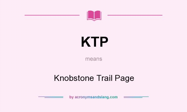 What does KTP mean? It stands for Knobstone Trail Page