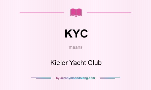 What does KYC mean? It stands for Kieler Yacht Club