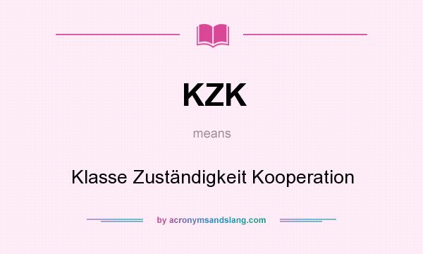 What does KZK mean? It stands for Klasse Zuständigkeit Kooperation