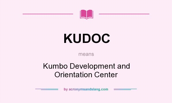 What does KUDOC mean? It stands for Kumbo Development and Orientation Center