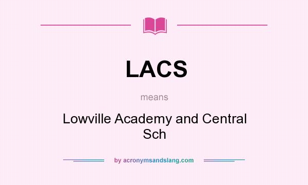 What does LACS mean? It stands for Lowville Academy and Central Sch