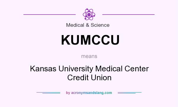 What does KUMCCU mean? It stands for Kansas University Medical Center Credit Union