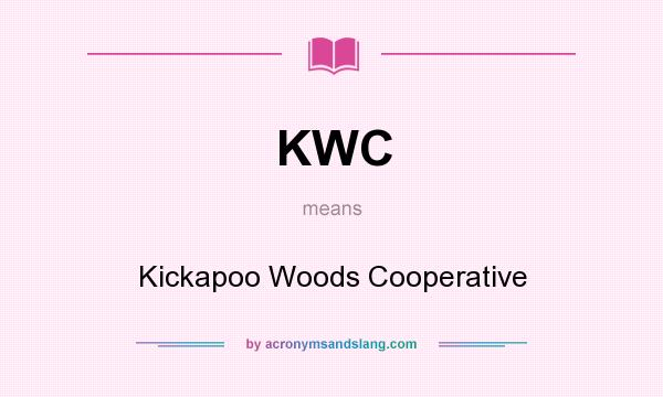 What does KWC mean? It stands for Kickapoo Woods Cooperative