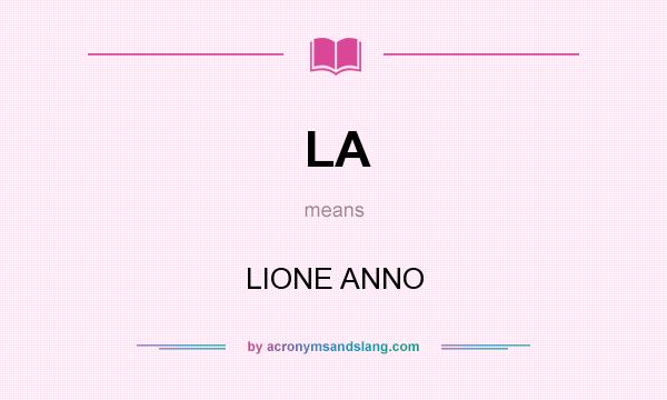 What does LA mean? It stands for LIONE ANNO