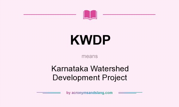What does KWDP mean? It stands for Karnataka Watershed Development Project
