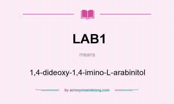 What does LAB1 mean? It stands for 1,4-dideoxy-1,4-imino-L-arabinitol