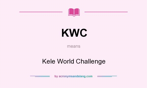 What does KWC mean? It stands for Kele World Challenge