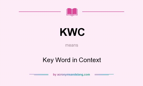 What does KWC mean? It stands for Key Word in Context