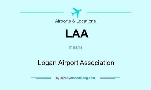 What does LAA mean? It stands for Logan Airport Association