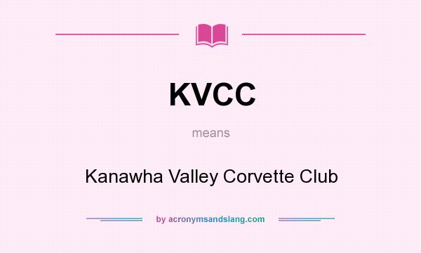 What does KVCC mean? It stands for Kanawha Valley Corvette Club