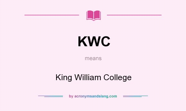 What does KWC mean? It stands for King William College