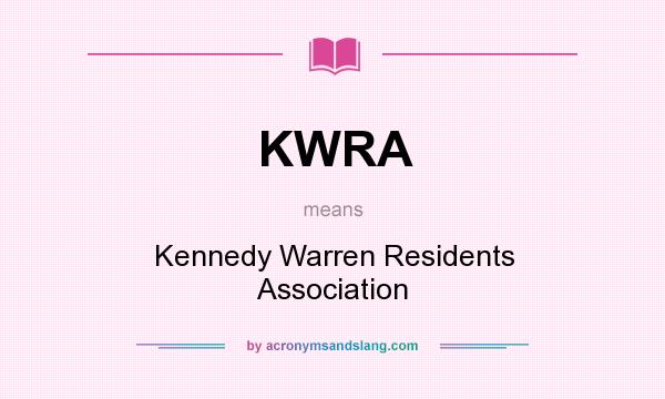 What does KWRA mean? It stands for Kennedy Warren Residents Association