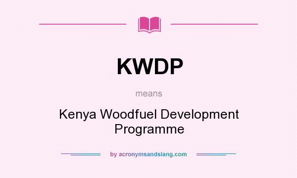 What does KWDP mean? It stands for Kenya Woodfuel Development Programme