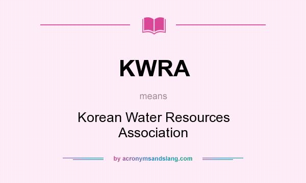 What does KWRA mean? It stands for Korean Water Resources Association