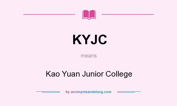What does KYJC mean? It stands for Kao Yuan Junior College