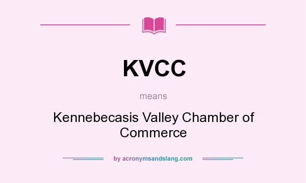What does KVCC mean? It stands for Kennebecasis Valley Chamber of Commerce