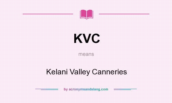 What does KVC mean? It stands for Kelani Valley Canneries