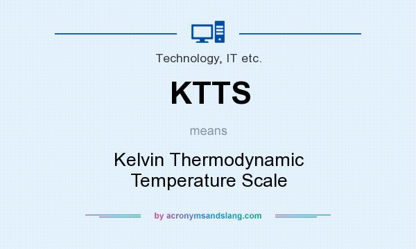 What does KTTS mean? It stands for Kelvin Thermodynamic Temperature Scale