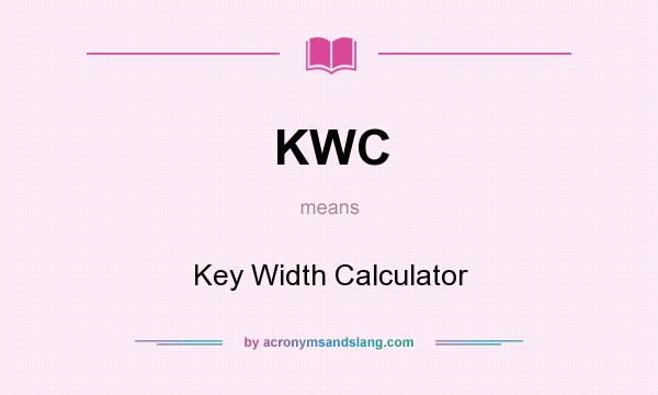 What does KWC mean? It stands for Key Width Calculator