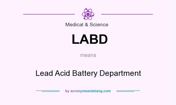 What does LABD mean? It stands for Lead Acid Battery Department