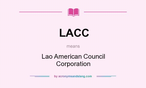 What does LACC mean? It stands for Lao American Council Corporation