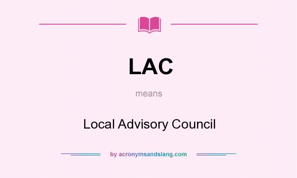 What does LAC mean? It stands for Local Advisory Council