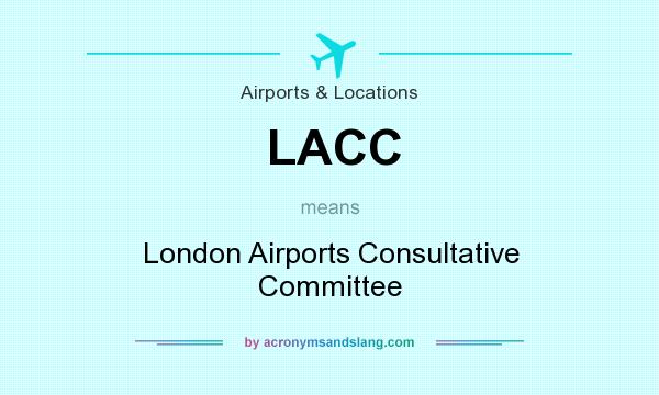 What does LACC mean? It stands for London Airports Consultative Committee