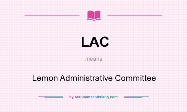 What does LAC mean? It stands for Lemon Administrative Committee