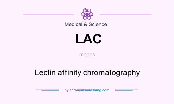 What does LAC mean? It stands for Lectin affinity chromatography