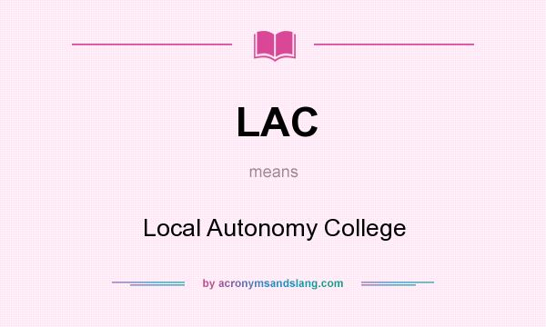 What does LAC mean? It stands for Local Autonomy College