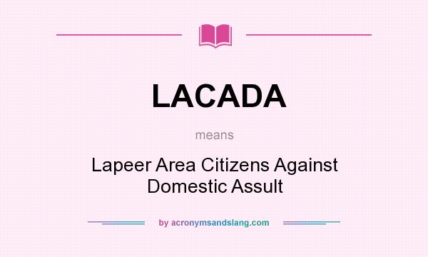 What does LACADA mean? It stands for Lapeer Area Citizens Against Domestic Assult