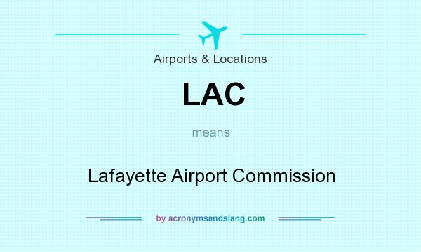 What does LAC mean? It stands for Lafayette Airport Commission