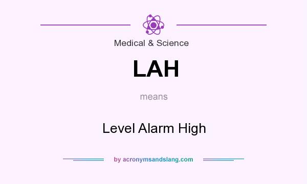 What does LAH mean? It stands for Level Alarm High