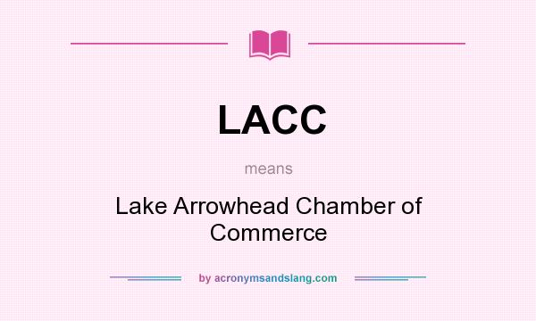 What does LACC mean? It stands for Lake Arrowhead Chamber of Commerce
