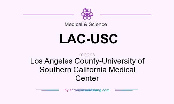 What does LAC-USC mean? It stands for Los Angeles County-University of Southern California Medical Center