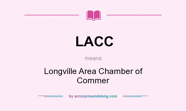 What does LACC mean? It stands for Longville Area Chamber of Commer