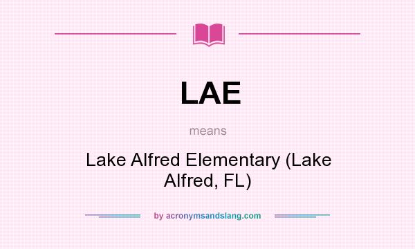 What does LAE mean? It stands for Lake Alfred Elementary (Lake Alfred, FL)