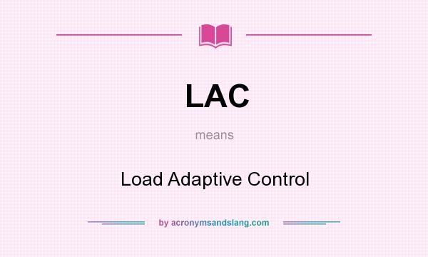 What does LAC mean? It stands for Load Adaptive Control