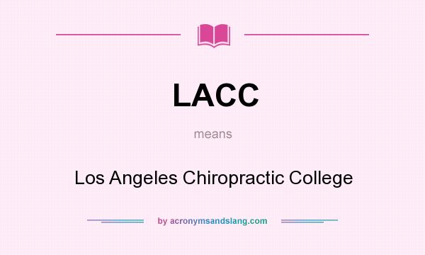 What does LACC mean? It stands for Los Angeles Chiropractic College