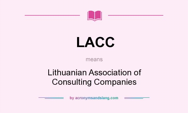 What does LACC mean? It stands for Lithuanian Association of Consulting Companies