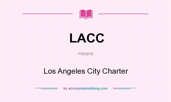 What does LACC mean? It stands for Los Angeles City Charter