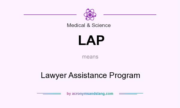 What does LAP mean? It stands for Lawyer Assistance Program