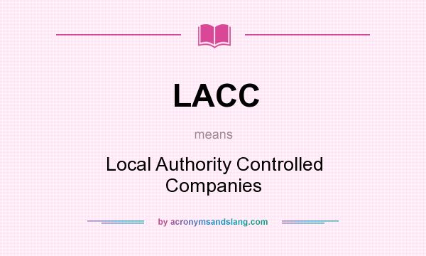 What does LACC mean? It stands for Local Authority Controlled Companies